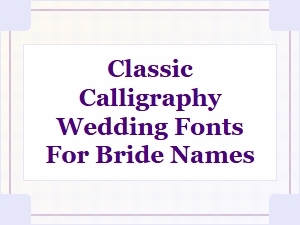Classic Calligraphy Wedding Fonts for Bride Names