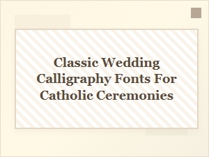 Elegant Calligraphy Fonts for Catholic Wedding Scripts