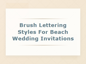 Easy Brush Lettering for Beach Wedding Invitations