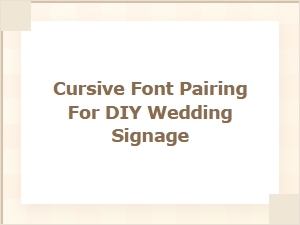 Curated Cursive Font Pairings for Diy Wedding Signs