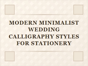 Modern Minimalist Wedding Calligraphy Styles