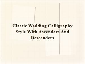 The Art of Classic Calligraphy for Wedding Elegance
