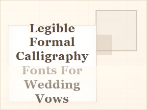 The Art of Elegant Vows: Legible Formal Calligraphy