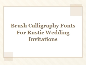 Elegant Brush Calligraphy Fonts for Rustic Weddings
